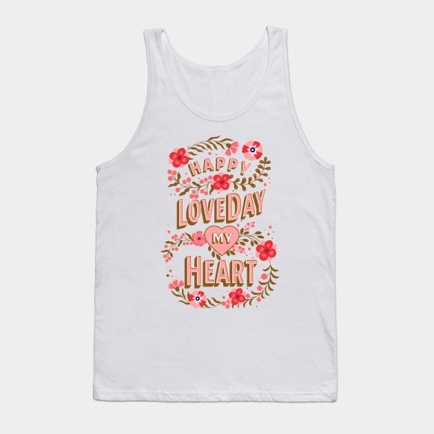 Happy Love Day Tank Top by The Dream Team